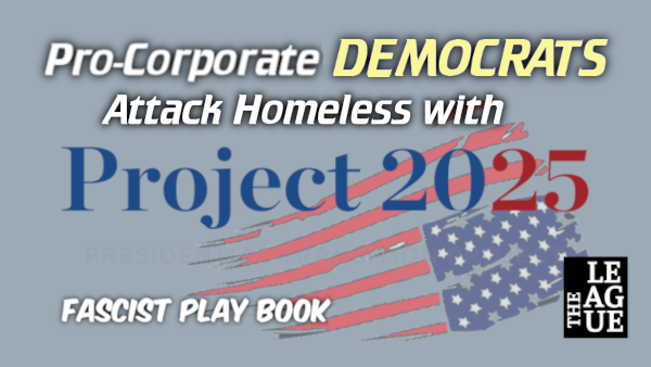 Pro-Corporate Democrats Attack Homeless with Project 2025