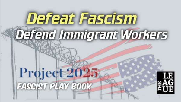 Defeat Fascism: Defend Immigrant Workers