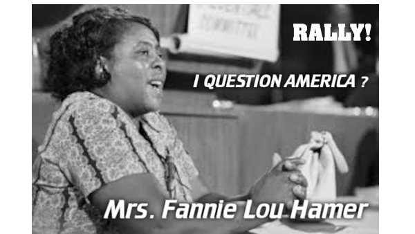 I QUESTION AMERICA Mrs. Fannie Lou Hamer