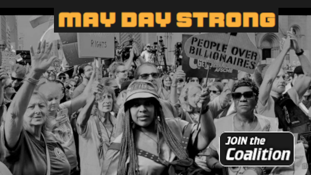 Crowd of diverse protesters raising hands under an orange 'MAY DAY STRONG' banner; foreground displays a 'Join the Coalition' badge.